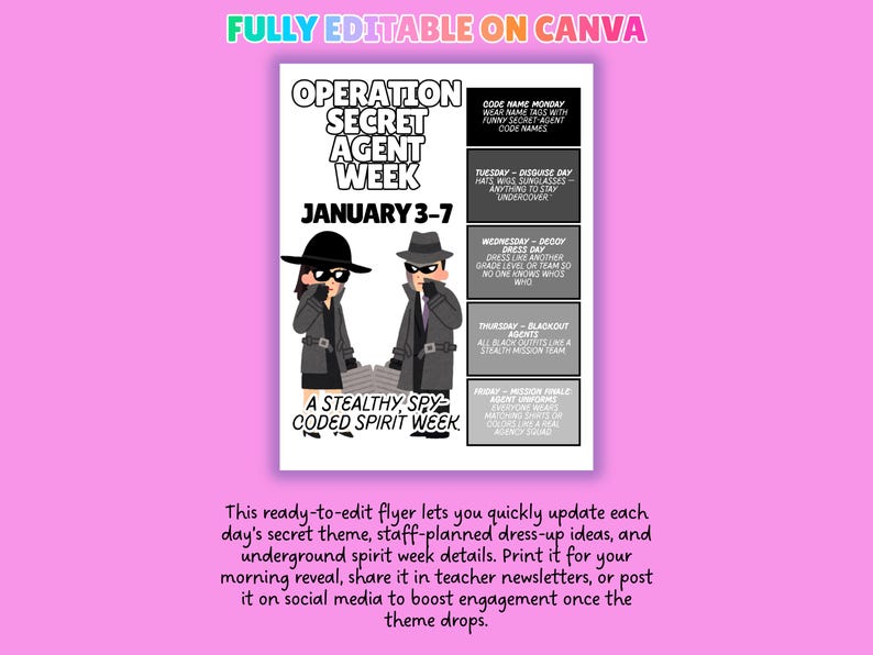 May include: A pink flyer with the text "Operation Secret Agent Week" and the dates January 3-7. The flyer includes illustrations of two secret agents and daily dress-up themes.