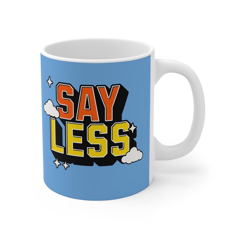 Say Less Teenager Slang / Slogan Mug Etsy