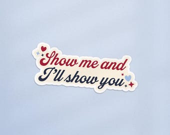 Show Me & I'll Show You Sticker, Off Campus Sticker, Hockey Romance Sticker, Garrett Graham Sticker, Off Campus Book, Ice Hockey Romance