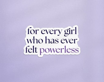 Powerless Quote Sticker, For Every Girl Who Has Ever Felt Powerless, Powerless Sticker, Fantasy Sticker for Kindle, Fantasy Book Sticker,