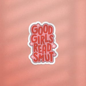 Sticker Kindle Good Girls Read Smut, Sticker lié au livre épicé, Autocollants de lecture, Sticker livre lié au charbon, Cadeau pour amoureux des livres, Sticker livre