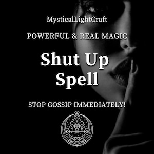 Shut Up Spell to Stop Gossip