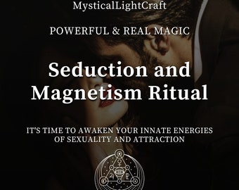 El ritual de seducción y magnetismo más poderoso