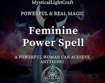 Extraordinary Feminine Power Spell, Becoming a Powerful and Influential Woman