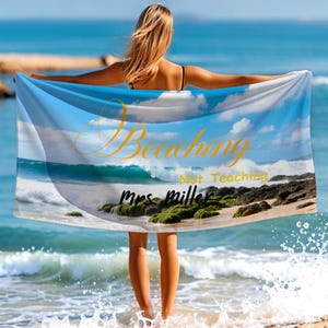 Not Teaching Beach Towel, Custom Name Pool Towel, Vacation Pool Towel, Summer Break Keepsake, Educator Beach Towel, Teacher Friends Gift