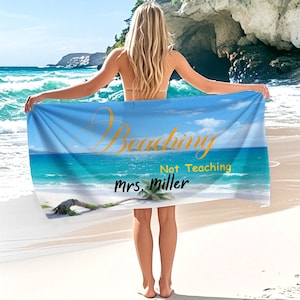 Teacher Day Towel Gift , Not Teaching Beach Towel, Personalized Beach, Custom Pool Towel, Educator Name Towel, Appreciation Present