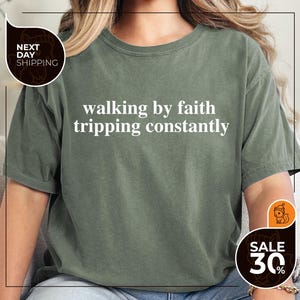 Comfort Colors® Walking By Faith Tripping Constantly T-shirt | Christian Bible Verse Graphic Tee | Religious Apparel | Faith Shirt