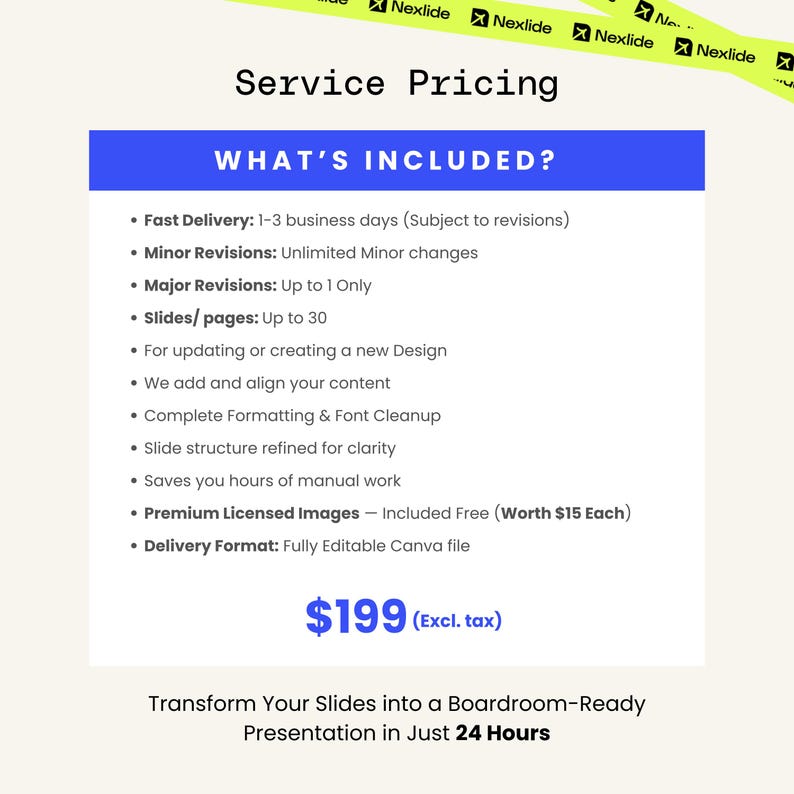 May include: A blue and white graphic detailing service pricing. The text includes "What's Included?" with bullet points about delivery, revisions, and slide formatting. The price is $199, and the text promises a boardroom-ready presentation in 24 hours.