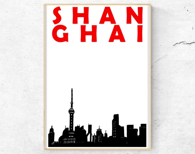 Shanghai Print, China Print, Shanghai Skyline Poster, Shanghai Poster, China Art, Shanghai Cityscape, Shanghai Art Print, China Poster