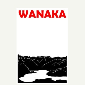 Puede incluir: Un p&oacute;ster minimalista con la palabra "WANAKA" en letras rojas en la parte superior. Debajo, una ilustraci&oacute;n en blanco y negro representa una cordillera y una masa de agua, creando un paisaje.