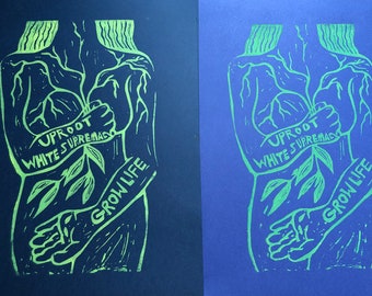 Desarraiga la supremacía blanca y haz crecer la vida Linocut -Printmakers Against Racism Fundraising Project