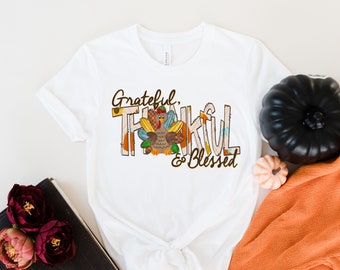 Thankful,Grateful,Blessed with Turkey Shirt, Thanksgiving T-Shirt, Fall Vibes Shirt, Fall Turkey Shirt, Thanksgiving Family Shirts