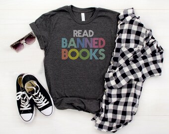 Read Banned Books Shirt, Banned Book Shirt, Reader Shirt, Book Nerd Shirt, Gift For Book Lover, Bookworm Shirt, Book Reader Shirt