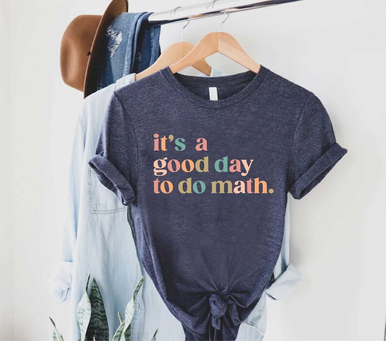 It's A Good Day To Do Math, Funny Math Shirt,Math Teacher Gift,Teacher Appreciation Tshirt,Problem Solver Matching Shirt,Mathematician Shirt image 5