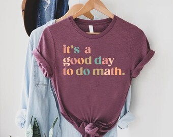 It's A Good Day To Do Math, Funny Math Shirt,Math Teacher Gift,Teacher Appreciation Tshirt,Problem Solver Matching Shirt,Mathematician Shirt