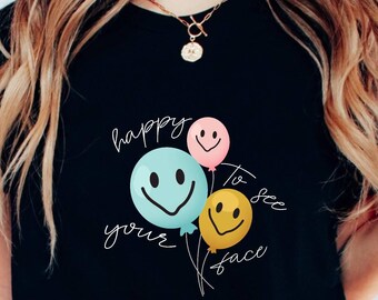 First Day Of School Shirt – 'Happy To See Your Face' Teacher Tee, Women's Short Sleeve Top – Back To School Gift