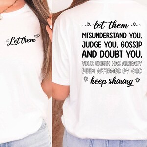 Let Them Misunderstand You Shirt Inspirational Clothes Women Positive Graphic Tees Trendy Inspirational Back Front Shirt Let Them Tee