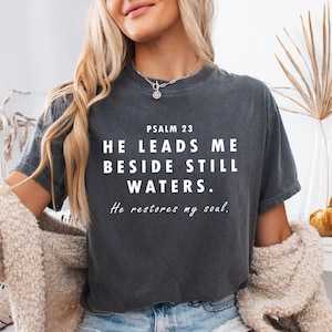 Comfort He Leads Me Beside Still Waters Shirt,Women Bible Study God Shirt,Psalm 23 Shirt,Christian Shirts,Jesus Tshirt,Christian Mom Shirt,