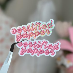 Certified Yapper Sticker | Kindle Sticker, Laptop Sticker, Water Bottle Sticker, Girly, Trendy, Funny
