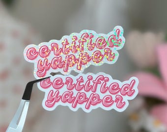Certified Yapper Sticker | Kindle Sticker, Laptop Sticker, Water Bottle Sticker, Girly, Trendy, Funny