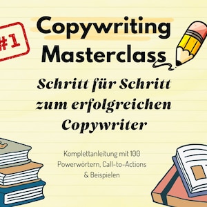 Könnte beinhalten: Ein gelbes Notizbuch mit weißen Linien und dem Text "#1 Copywriting Masterclass" in einem roten Stempel. Der Text "Schritt für Schritt zum erfolgreichen Copywriter" befindet sich unter dem Titel. Der Text "Komplettanleitung mit 100 Powerwörtern, Call-to-Actions & Beispielen" befindet sich unter dem Text. Ein gelber Bleistift mit einem rosa Radiergummi ist rechts im Bild gezeichnet.