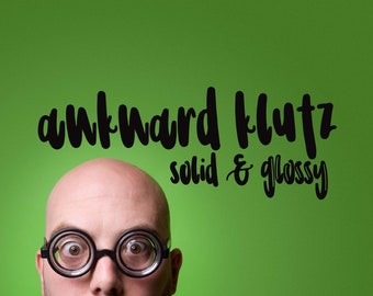 AWKWARD KLUTZ / whimsical font / script font / handlettered font / OTSS / bounce script / calligraphy / handwriting