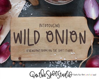 WILD ONION / whimsical font / print font / handlettered font / OTSS / chunky / bold / handwriting