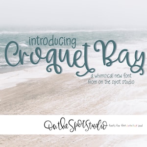 May include: Introducing Croquet Bay, a whimsical new font from On the Spot Studio. Fonts for the creative soul.