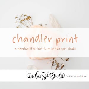 May include: A handwritten font called "chandler print" from On the Spot Studio, a company that creates fonts for the creative soul.
