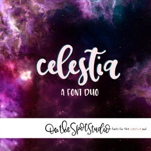 May include: A pink and blue font duo called "Celestia" against a purple and black galaxy background. The text "A Font Duo" is below the font name. The text "On the Spot Studio" is at the bottom of the image with the text "fonts for the creative soul" to the right.