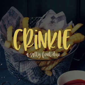 May include: A yellow font duo called "Crinkle" with the tagline "a salty font duo" displayed over a basket of french fries.