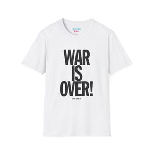 War is Over T-Shirt: Unisex Peace Sign Tee