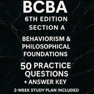 Op de afbeelding: Een zwart-wit afbeelding met de tekst "BCBA 6TH EDITION SECTION A" en "BEHAVIORISM & PHILOSOPHICAL FOUNDATIONS". Het bevat ook "50 PRACTICE QUESTIONS + ANSWER KEY" en "2-WEEK STUDY PLAN INCLUDED".