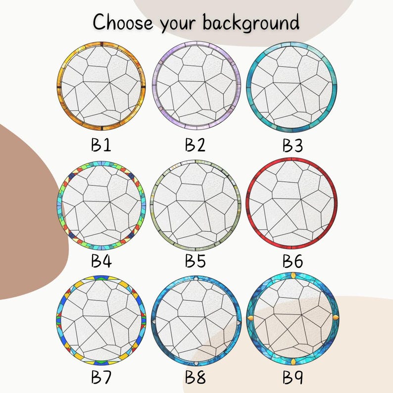 May include: Nine circular stained glass designs with different colored borders and backgrounds. The text "Choose your background" is at the top. Each design is labeled with a "B" followed by a number from 1 to 9.