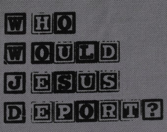 WWJD Who Would Jesus Deport Political Patches Immigrant Patches Refugee Rights Human Rights Patch Politics Punk Quote No Borders No Ban