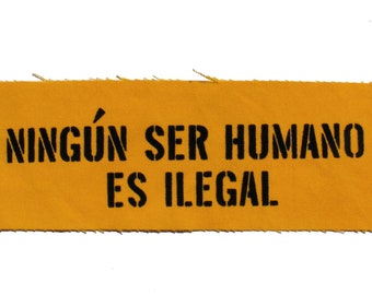 Ningun Ser Humano es Ilegal Patch No Human is Illegal Patch Political Patch Spanish Quote Punk Patches Human Rights Immigrant Refugee Patch