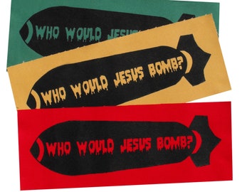 Who Would Jesus Bomb BACK Patch / Anti War Patch / Peace Punk Patches / Pacifist Anarchist Christian / Political Patch / Religion Cloth WWJD