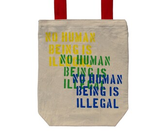 Tote Bag / No Human Being is Illegal / Organic Cotton Canvas Reusable Grocery Bag / Human Rights / Political Punk Purse / Immigration Quotes