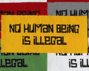 No Human Being is Illegal Patch Political Patches Immigrant Patches Refugee Rights Human Rights Patch Politics Quote Patch No Ban Punk Patch