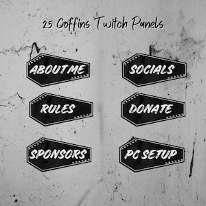 May include: Black and white Twitch panels in coffin shapes with text including "About Me", "Socials", "Rules", "Donate", "Sponsors", and "PC Setup". The text "25 Coffins Twitch Panels" is at the top.