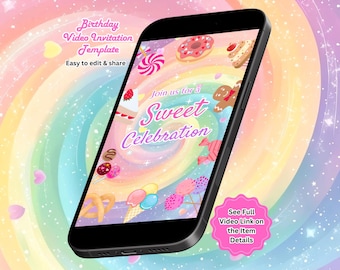 May include: A black smartphone displays a colorful birthday video invitation template. The design features sweets like donuts, lollipops, and ice cream cones against a rainbow background. Text includes "Birthday Video Invitation Template" and "Join us for a Sweet Celebration."