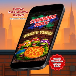 May include: A smartphone displays a colorful video invitation template for a birthday party. The screen shows the words "Cowabunga Dudes!" and "Party Time!" with the Teenage Mutant Ninja Turtles holding a pizza. The background features a cityscape.