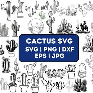 May include: A collection of black and white cactus illustrations in various styles. The illustrations include different types of cacti, some with flowers, and some with spines. The text "Cactus SVG SVG | PNG | DXF EPS | JPG" is displayed in a blue rectangle.