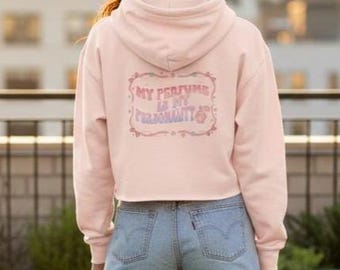My Perfume is My Personality Crop Hoodie | Cute Fragrance Graphic