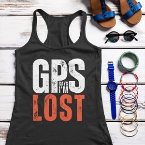 GPS Says I’m Lost - Women&#39;s Camping and Overlanding Racerback Tank