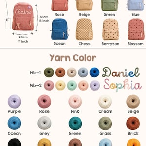 May include: Image showcasing a variety of backpacks in different colors, including rose, beige, green, and blue. The image also displays yarn color options and examples of personalized names. The backpack dimensions are 11 inches wide and 15 inches tall.