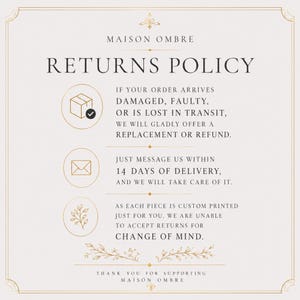 May include: A returns policy sign for Maison Ombre with gold decorative borders. It states: If your order arrives damaged, faulty, or is lost in transit, we will gladly offer a replacement or refund. Message us within 14 days of delivery.