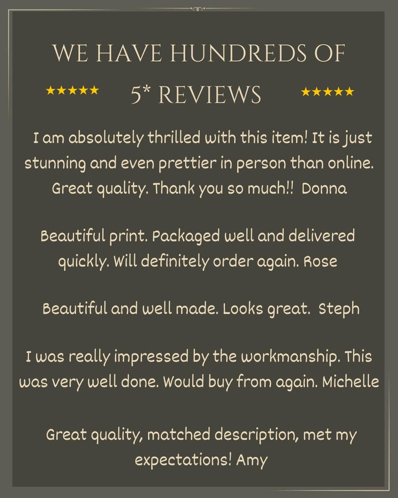 May include: A dark gray rectangular graphic featuring the text WE HAVE HUNDREDS OF 5* REVIEWS followed by five customer testimonials from Donna, Rose, Steph, Michelle, and Amy, each praising the quality, workmanship, and appearance of the item.