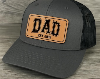 Dad Est 2025 Trucker Hat, Engraved Dad Hat, Leather Patch Hat, New Dad Hat, Personalized Dad Hat for Dad, Grandpa Hat, Gifts For New Dad