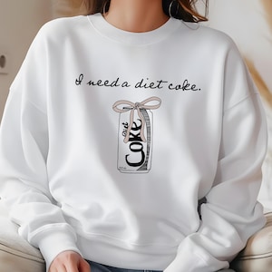 I Need A Diet Coke Sweatshirt, Diet Coke Bow Crewneck Sweatshirt For Women, I Need A Diet Coke Shirt, Coca Cola sweatshirt, Gift For Her
